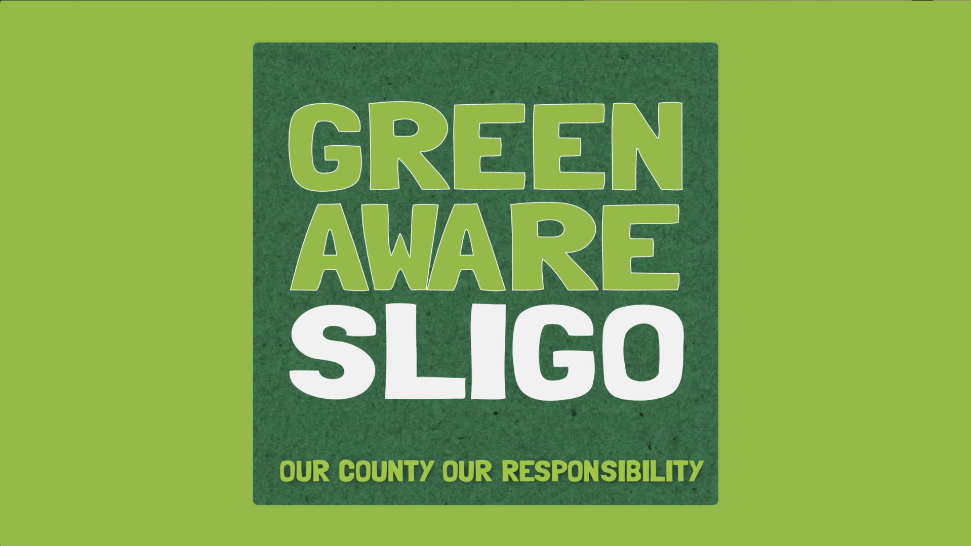 Blog 1 - When did Green Aware Sligo Begin?